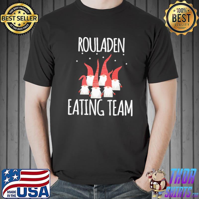 Gnome Rouladen Eating Team Shirt Unisex