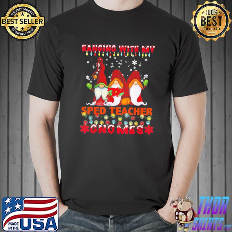 Hanging With My SPED Teacher Gnomes Ugly Xmas Matching T-Shirt Unisex