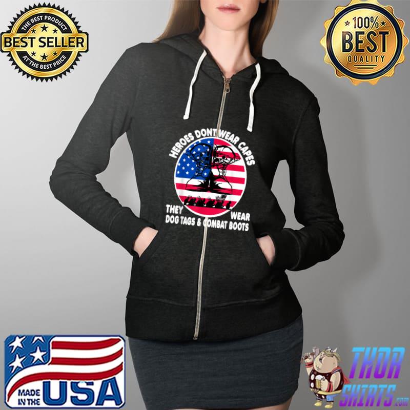 Heroes Don’t Wear Capes They Wear Dog Tags Military Quotes T Shirt Full Zip Hooded