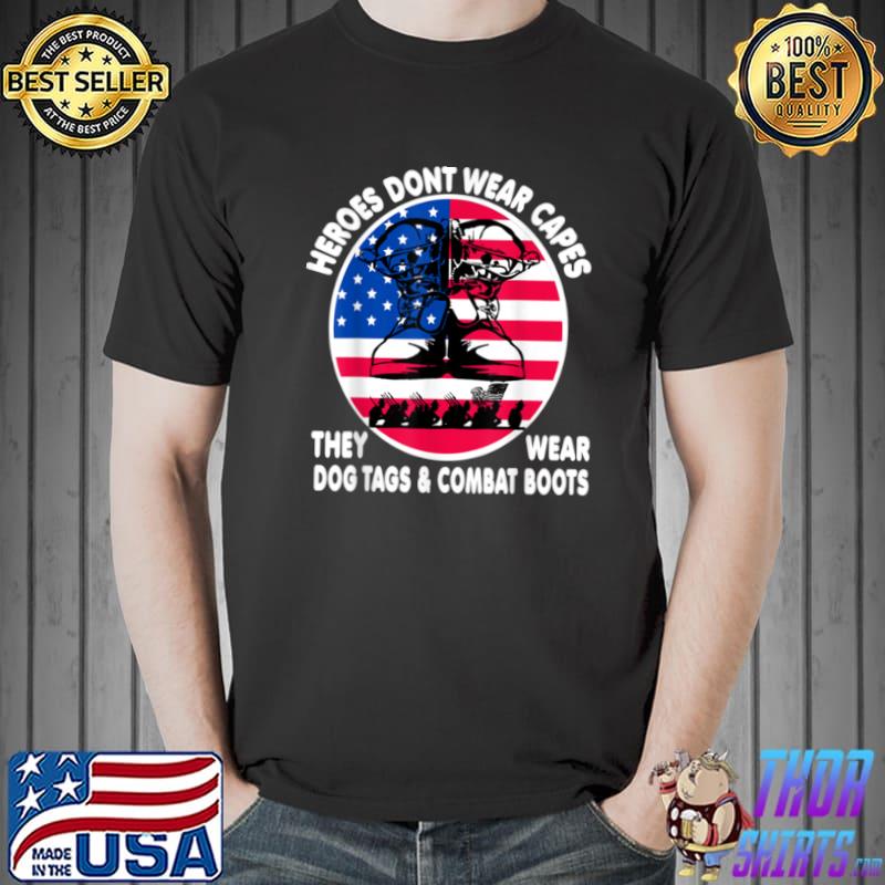 Heroes Don’t Wear Capes They Wear Dog Tags Military Quotes T Shirt Unisex
