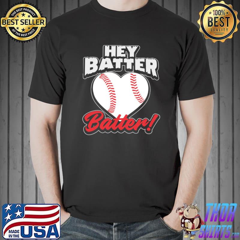 Hey Batter Batter Baseball Shirt