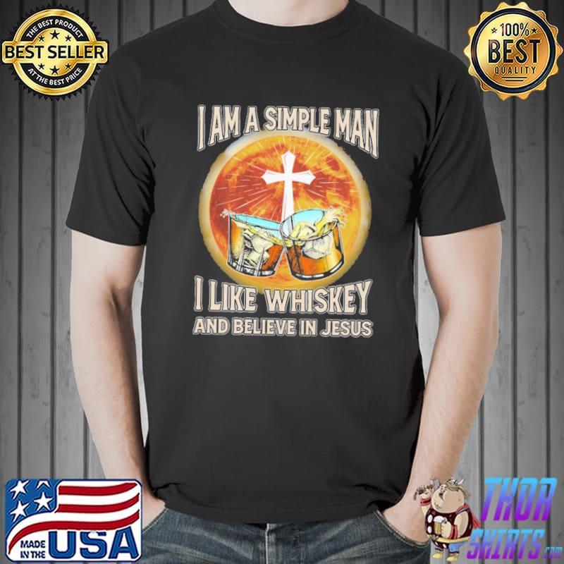 I Am A Simple Man I Like Whiskey And Believe In Jesus Blood Moon Shirt Unisex