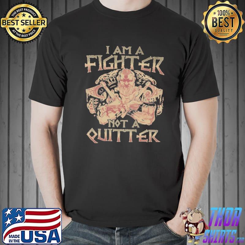 I Am Fighter Not A Quitter Shirt Unisex