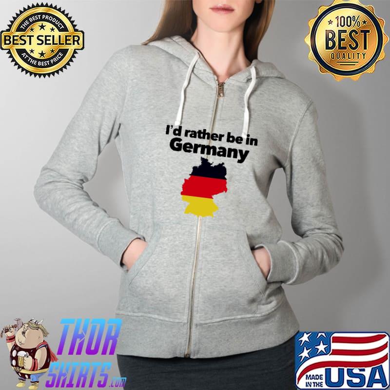 I'd Rather Be In Germany Flag Shirt Full Zip Hooded