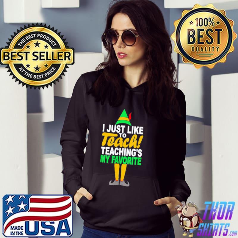 I Just Like To Teach Teachings My Favorite Teacher Christmas T-Shirts