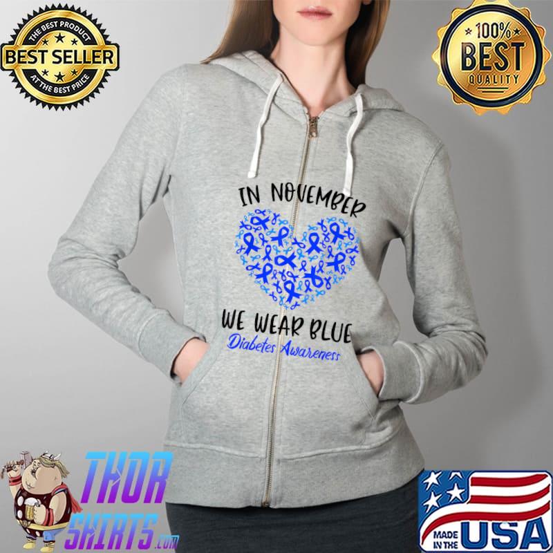 In November we Wear Blue Cure Diabetes Awareness Love Heart T-Shirt Full Zip Hooded