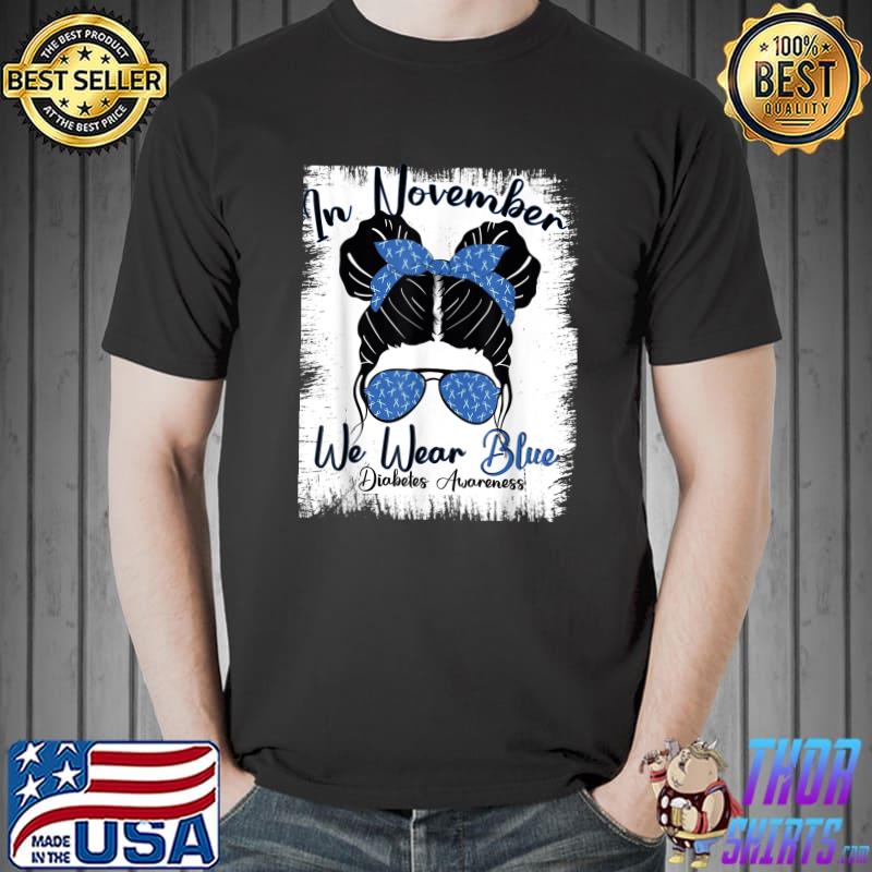 In November We Wear Blue Messy Bun Diabetes Awareness T-Shirt Unisex