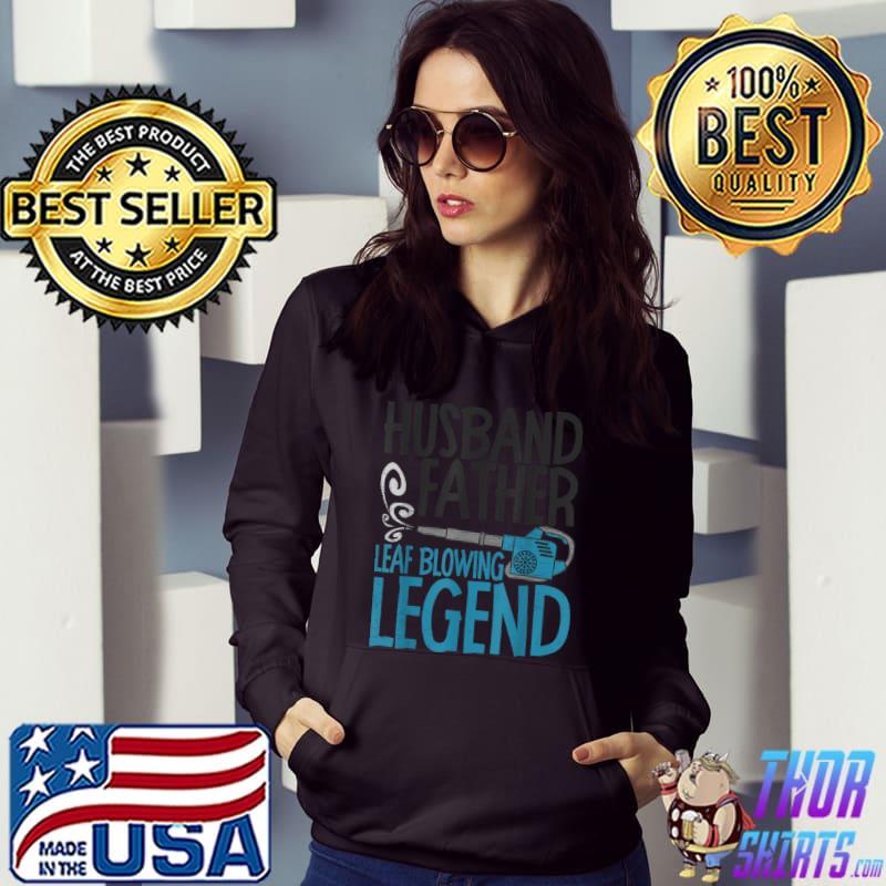 Landscapers Husband Father Leaf Blowing Legend Gardening T Shirt