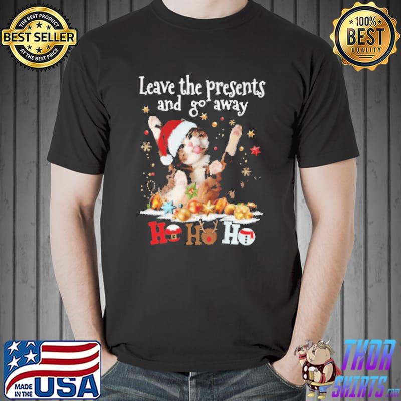 Leave The Presents And Go Away Ho Ho Ho Cat Shirt Unisex