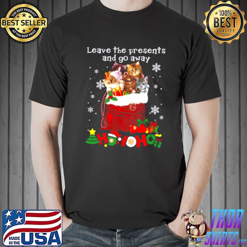 Leave the presents and go away s Unisex
