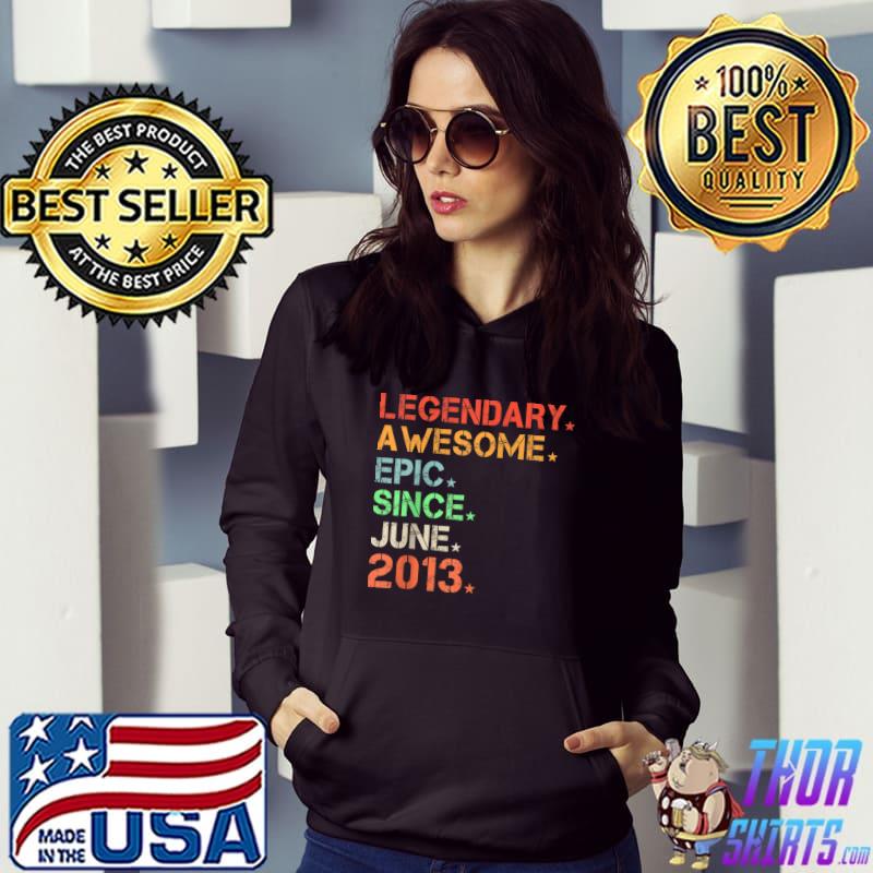 Legendary Awesome Epic Since June 2013 Retro Birthday T-shirt