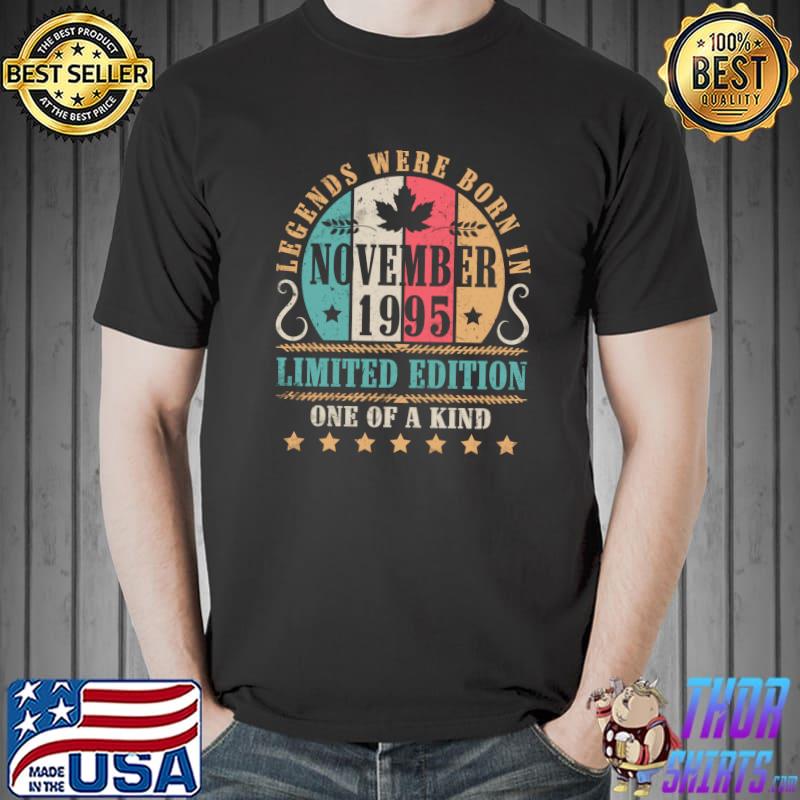 Legends Were Born In November 1995 Ltd Edition One Of A Kind T-Shirt Unisex