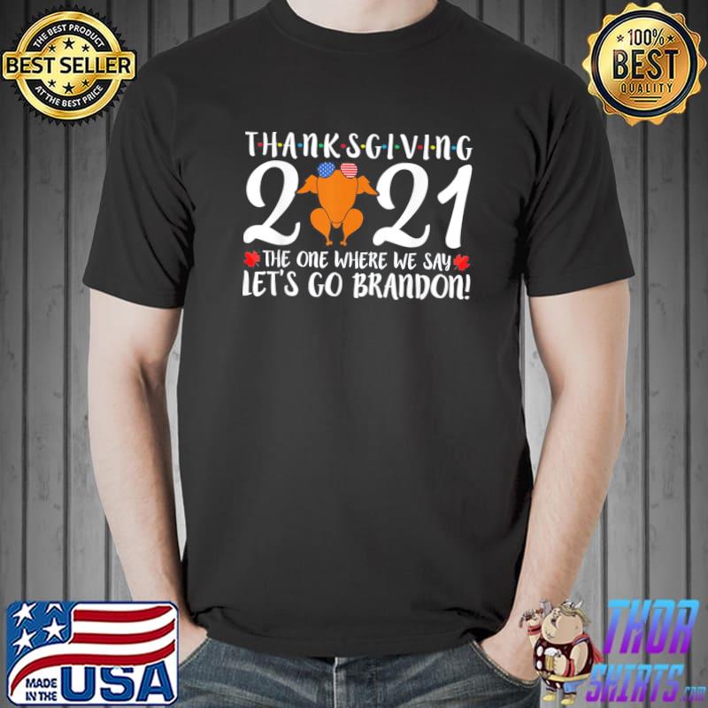 Let’s Go Brandon Thanksgiving Friendsgiving Turkey 2021 T-Shirt Unisex
