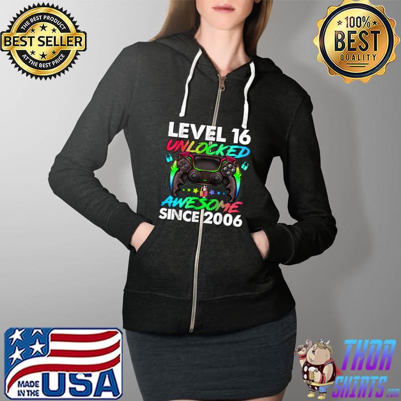 Level 16 Unlocked Awesome Since 2006 16th Birthday Gaming T Shirt Full Zip Hooded