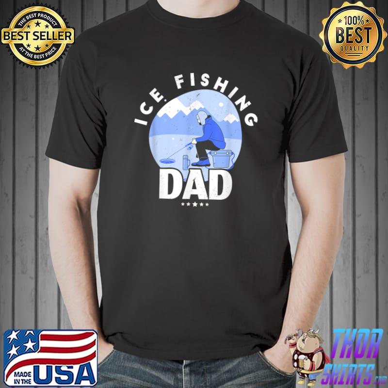 Mens Ice Fishing Dad Fish Fisherman T-Shirt Unisex