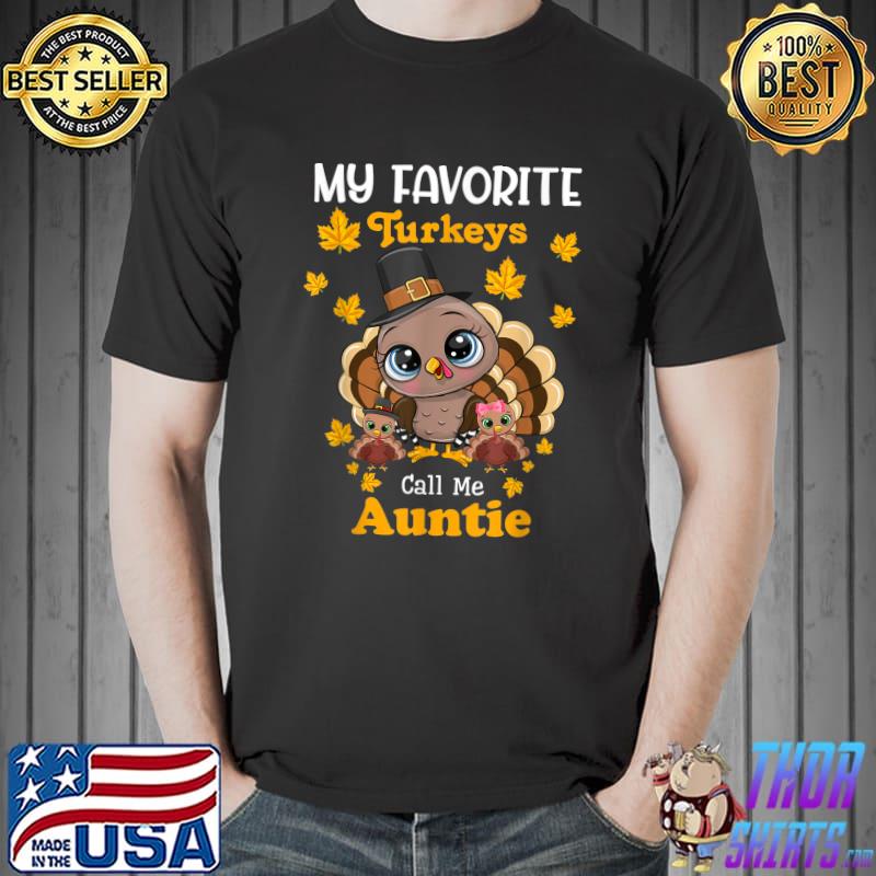 My Favorite Turkeys Call Me Auntie Matching Thanksgiving T-Shirt Unisex