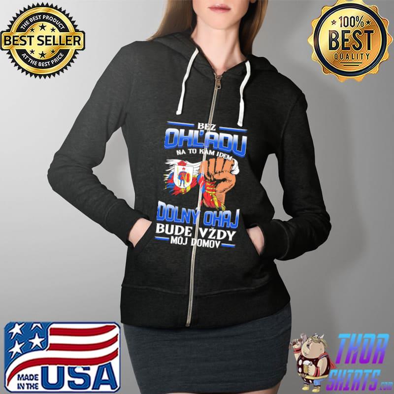 Nice bez OhL'adu Dolny Ohal Bude Vzdy Moj Domov Shirt Full Zip Hooded