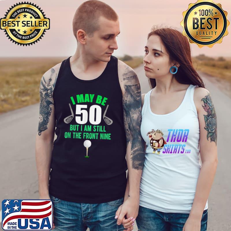 Nice funny 50th Golf Birthday Shirt 50 Year Old Birthday Golfing T-Shirt Tank Top