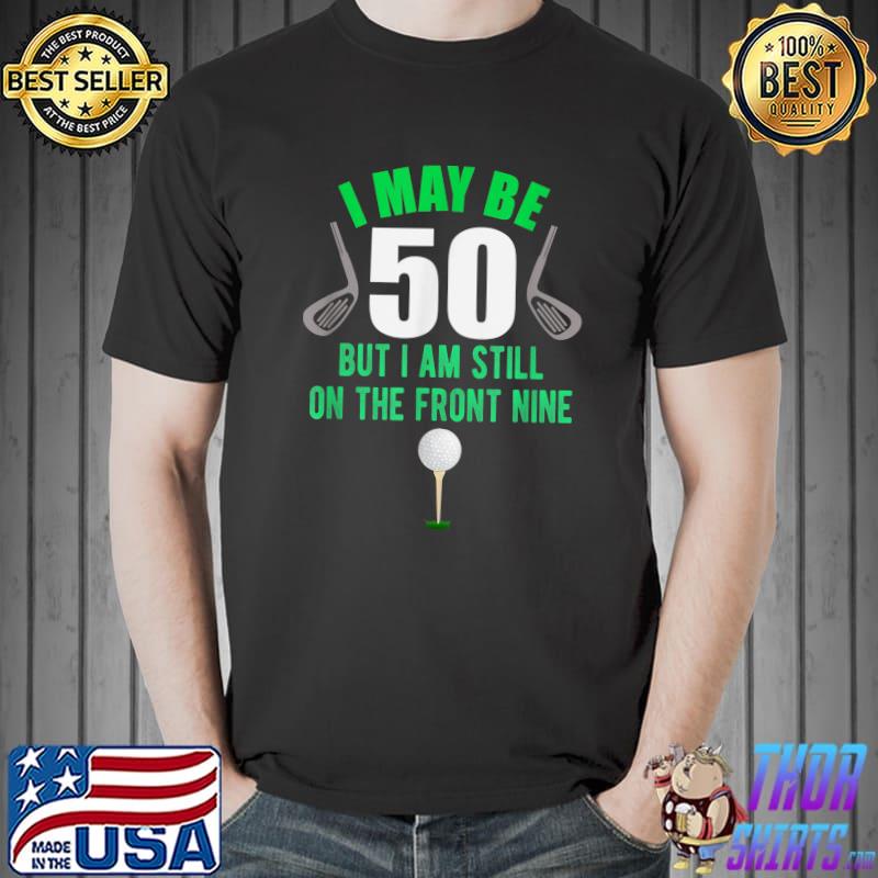 Nice funny 50th Golf Birthday Shirt 50 Year Old Birthday Golfing T-Shirt Unisex