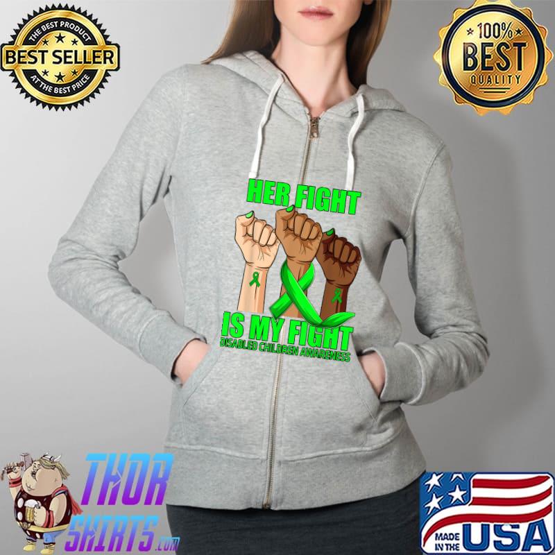 Nice hand Her Fight Is My Fight Disabled Children Awareness T-Shirt Full Zip Hooded