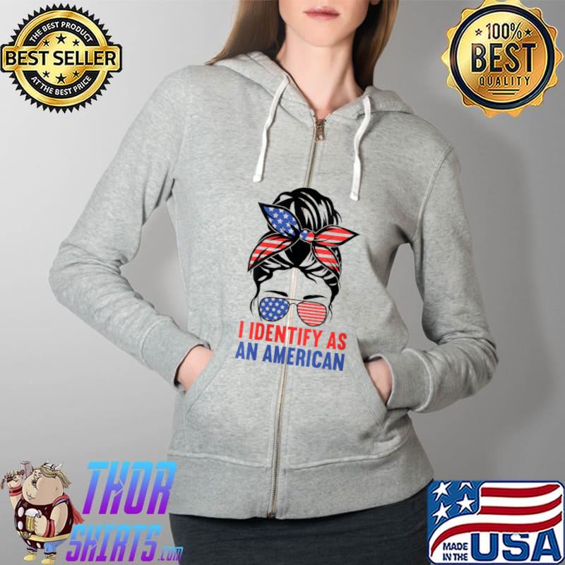Nice i Identify as an American, USA Flag For No Identity Politics T-s Full Zip Hooded