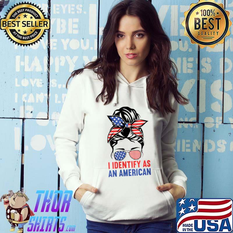 Nice i Identify as an American, USA Flag For No Identity Politics T-shirt