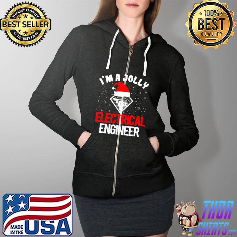 Nice i'm A Jolly Electrical Engineer Funny Christmas Engineering T-s Full Zip Hooded