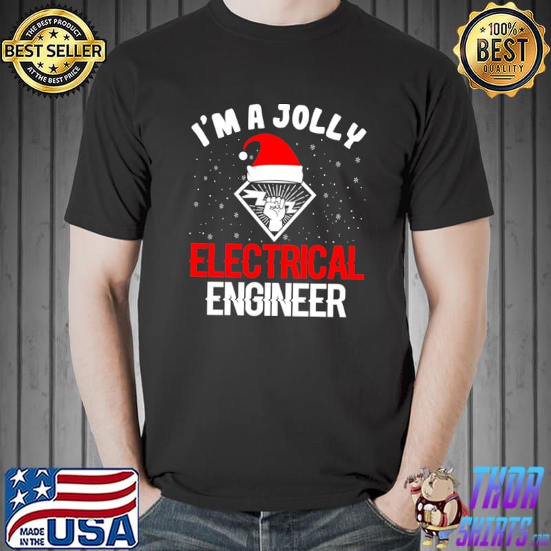 Nice i'm A Jolly Electrical Engineer Funny Christmas Engineering T-s Unisex