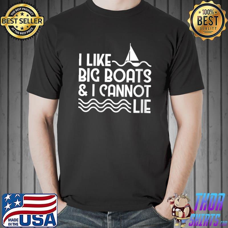 Nice like Big Sail Boats Sailing Sailor Sailboat Yacht Lake Ship T-Shirt Unisex