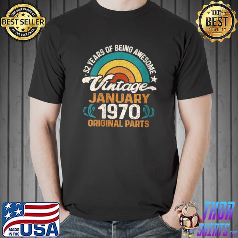 Nice retro January 1970 Original Parts 52nd Birthday 52 Year Old T-Shirt Unisex