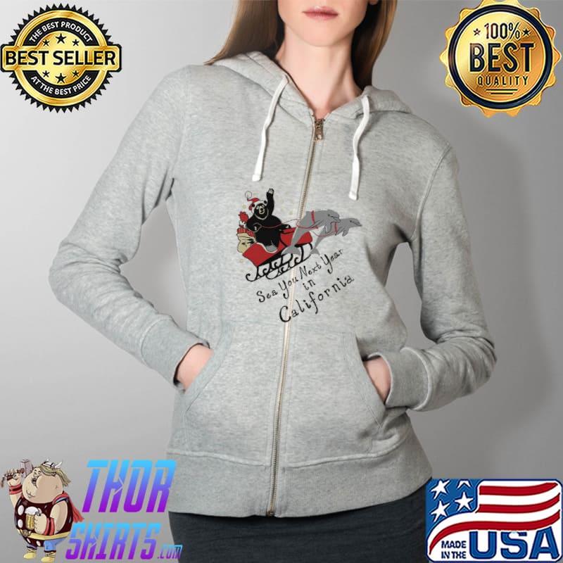 Nice see You Next Year In California Bear Shirt Full Zip Hooded