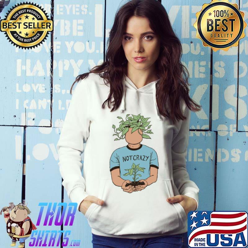 Not crazy Plant Person shirt