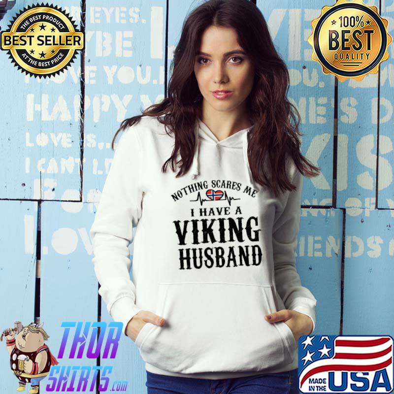 Nothing Scares Me I Have A Viking Husband Shirt