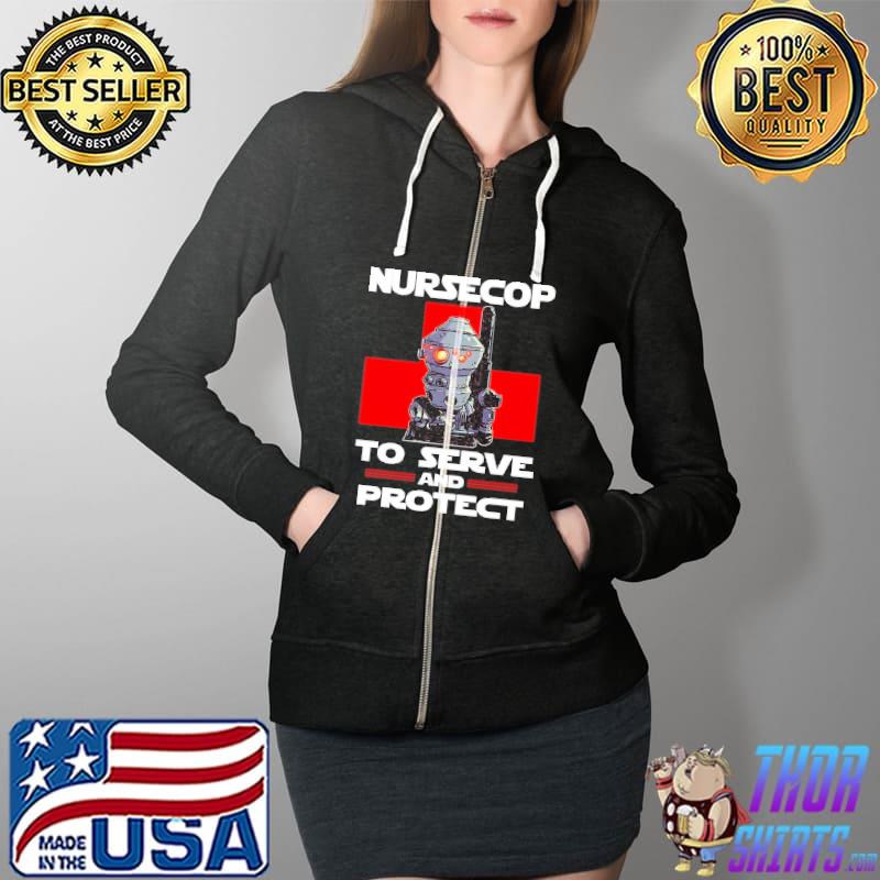 NurseCop To Serve And Protect Shirt Full Zip Hooded