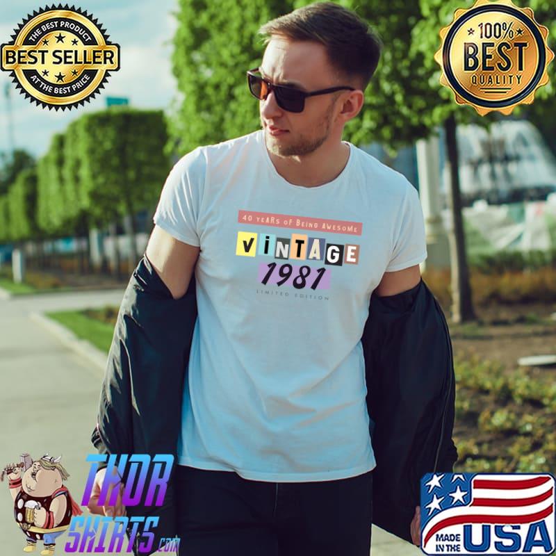 Official 40th Years Of Being Awesome Vintage 1981 T-Shirt Unisex