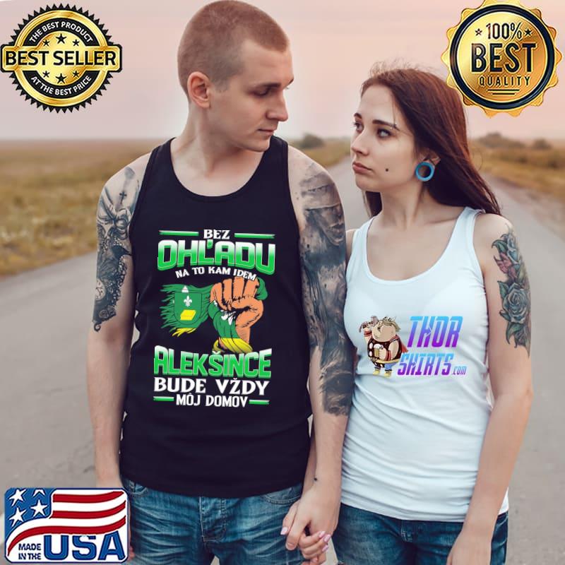 Official bez OhL'adu Aleksince Bude Vzdy Moj Domov Shirt Tank Top