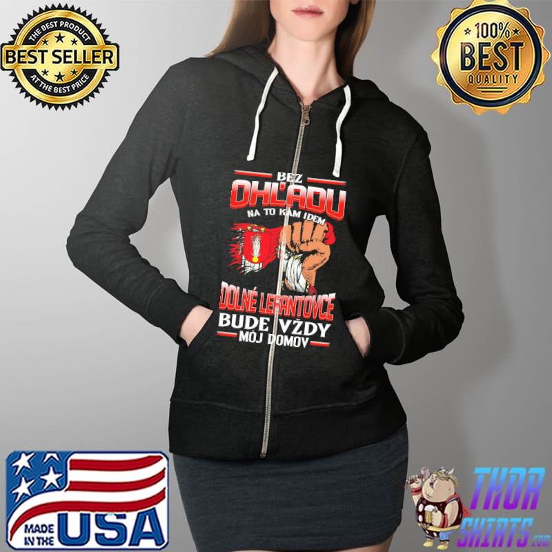 Official bez OhL'adu Dolne Lefantovce Bude Vzdy Moj Domov Shirt Full Zip Hooded