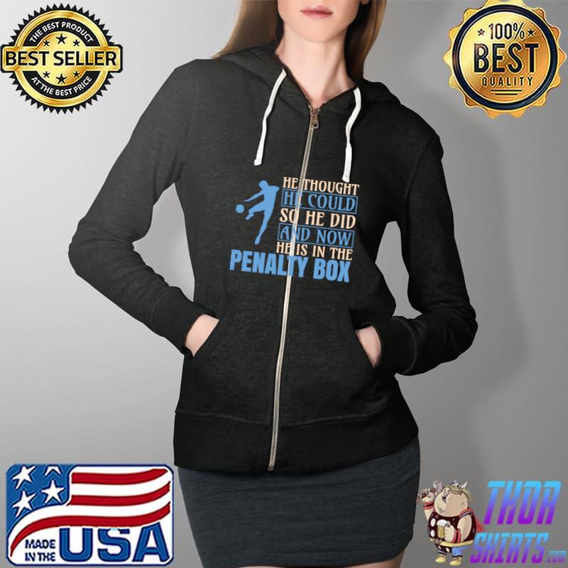 Official he Thought He Could So He Did Soccer, Sport Soccer T-s Full Zip Hooded