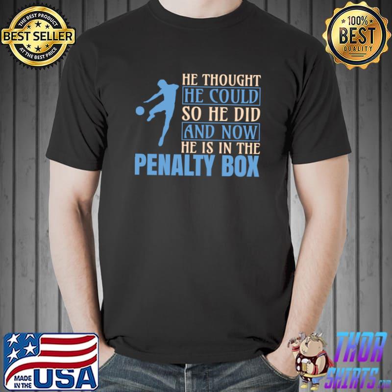 Official he Thought He Could So He Did Soccer, Sport Soccer T-s Unisex