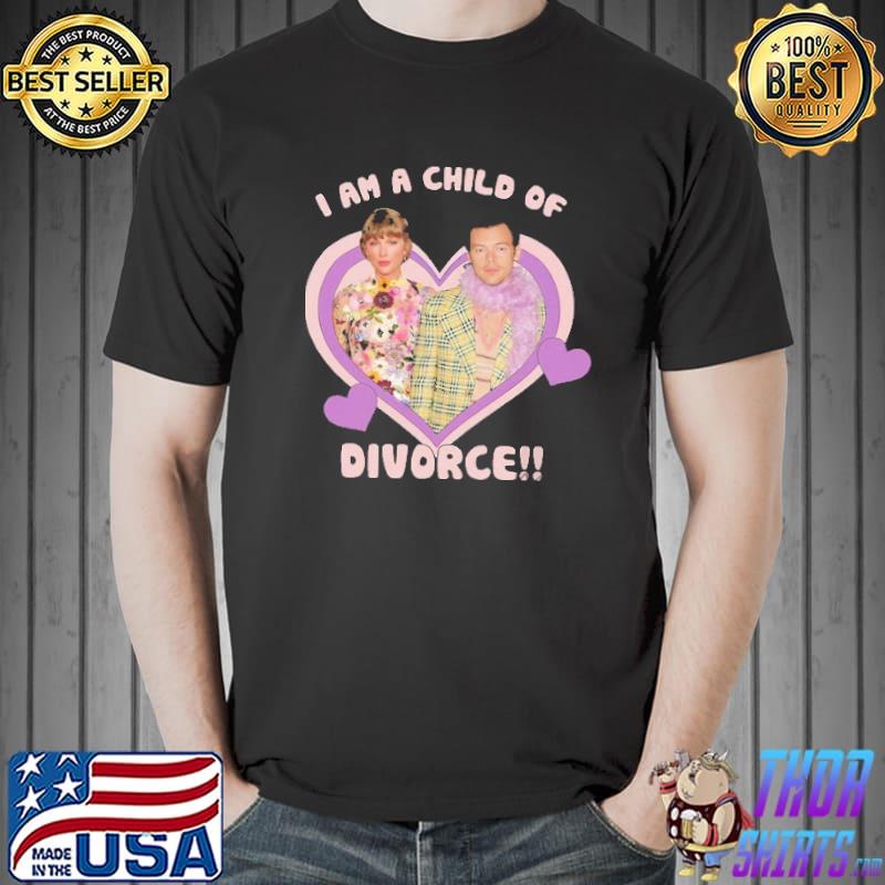 Official i Am A Child of Divorce Taylor And Haylor 2021 Shirt Unisex
