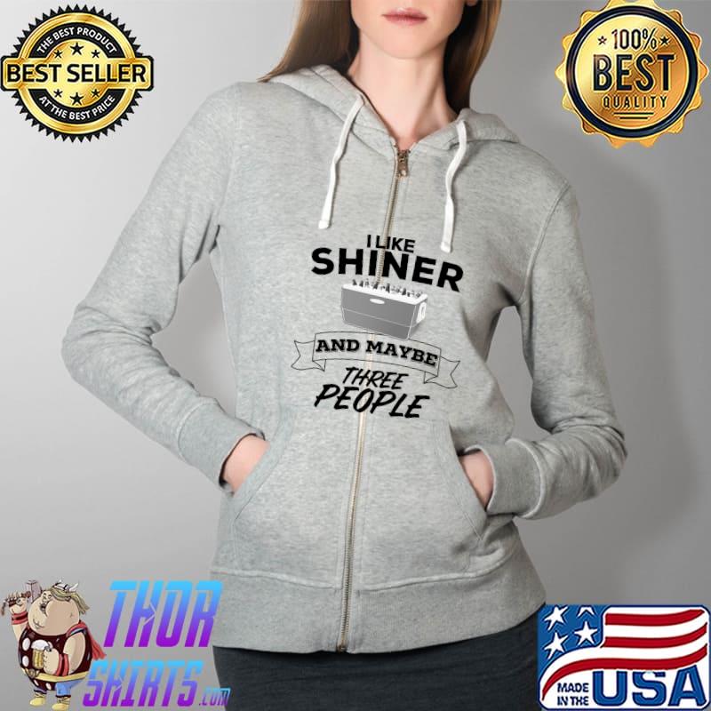 Official i Like Shiner & Maybe Three People Beer Bar Crawl T-Shirt Full Zip Hooded