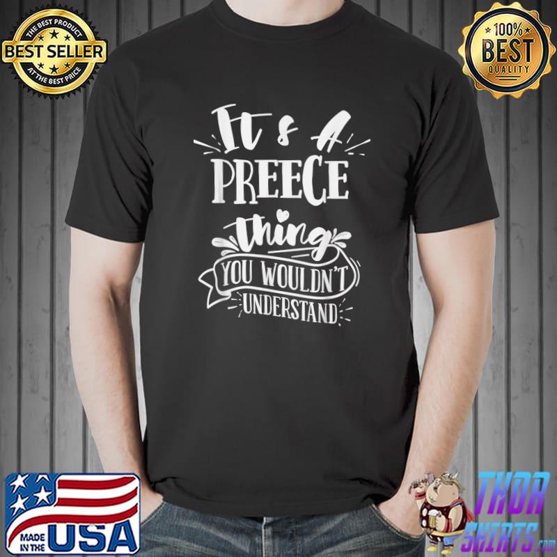 Official it's A Preece Thing You Wouldn't Understand T-Shirt Unisex