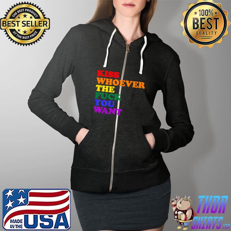 Official kiss Whoever the you want LGBT Rainbow Pride Flag T-s Full Zip Hooded