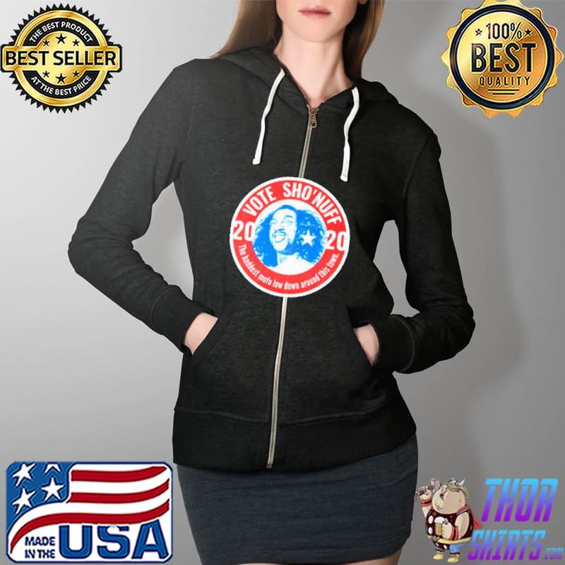 Official Nice 2020 Vote Sho’Nuff The Baddest Mofo Low Down Around This Town Shirt Full Zip Hooded