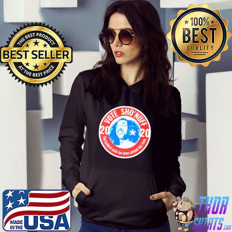 Official Nice 2020 Vote Sho’Nuff The Baddest Mofo Low Down Around This Town Shirt