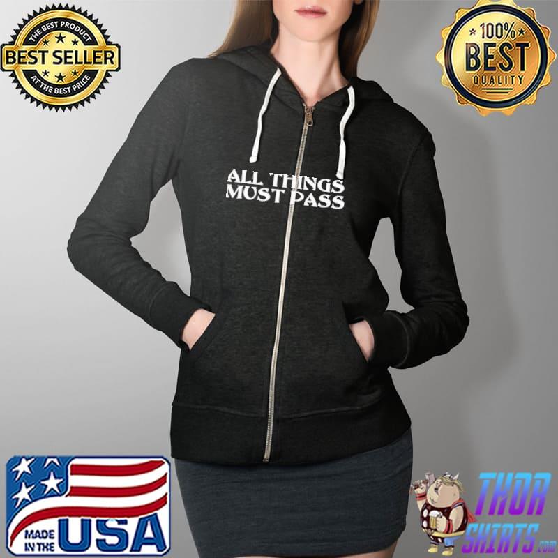 Original all things must pass Shirt Full Zip Hooded