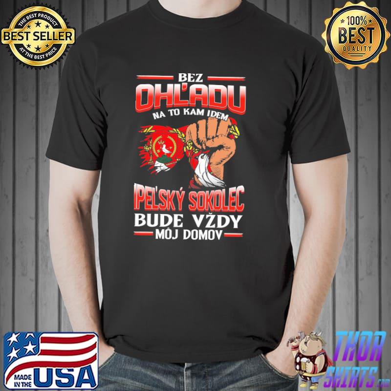 Original bez OhL'adu Ipelsky Sokolec Bude Vzdy Moj Domov Shirt Unisex