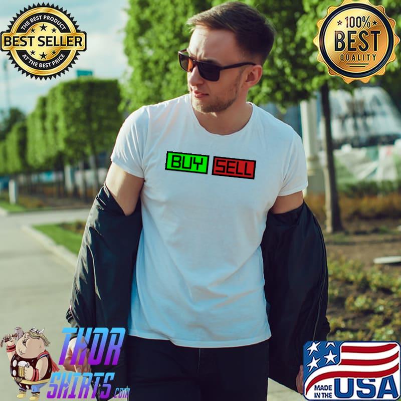 Original Buy Sell Buttons Shirt Unisex