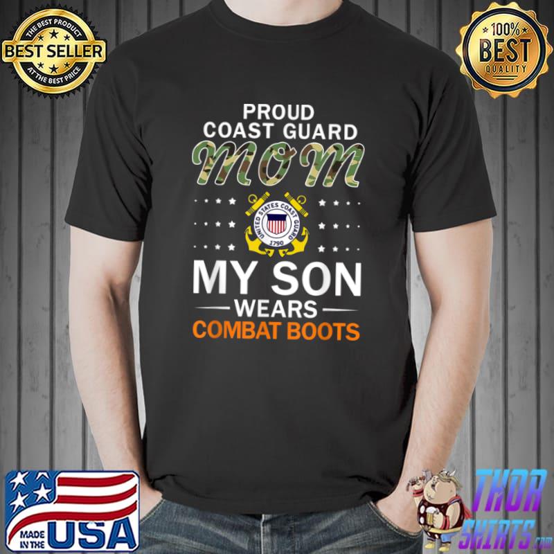 Original My Son Wears Combat Boots Proud US Coast Guard Mom Army T Shirt Unisex