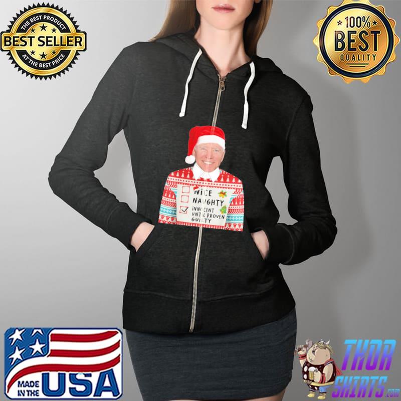 Original Santa Biden Nice Naughty Innocent Until Proven Christmas T-Shirt Full Zip Hooded